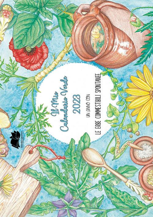 Il mio calendario verde 2023. Le erbe spontanee commestibili - copertina