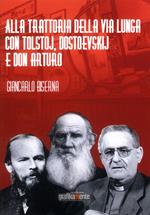Alla trattoria della Via Lunga con Tolstoj, Dostoevskij e Don Arturo