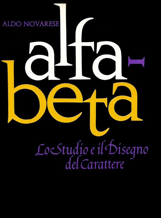 Alfa beta. Lo studio ed il disegno del carattere - Aldo Novarese - copertina