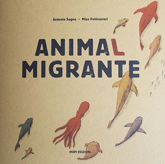 Animal migrante. Raccontami un viaggio. Con Gioco - Antonio Sagna - copertina