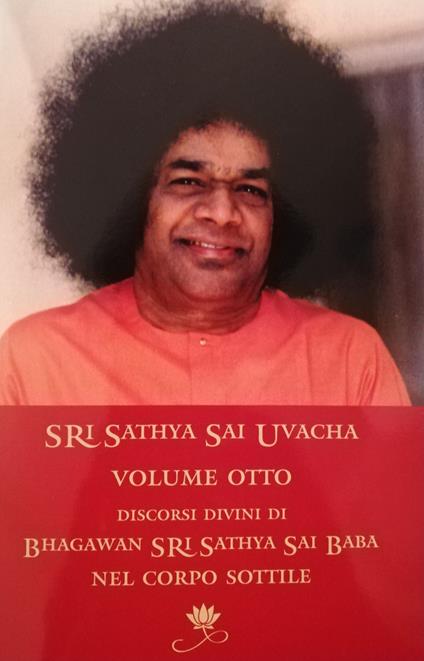 Sri Sathya Sai Uvacha. Discorsi divini di Bagawan Sri Sathya Sai Baba nel corpo sottile. Vol. 8 - Sai Baba - copertina