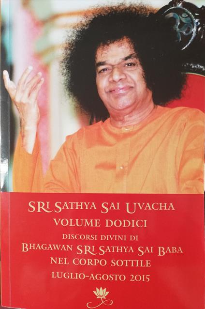 Sri Sathya Sai Uvacha. Discorsi divini di Bhagawan Sri Sathya Sai Baba nel corpo sottile. Vol. 12 - Baba Sathya Sai - copertina