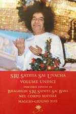 Sri Sathya Sai Uvacha. Discorsi divini di Bagawan Sri Sathya Sai Baba nel corpo sottile. Vol. 11
