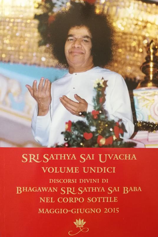 Sri Sathya Sai Uvacha. Discorsi divini di Bagawan Sri Sathya Sai Baba nel corpo sottile. Vol. 11 - Sai Baba - copertina