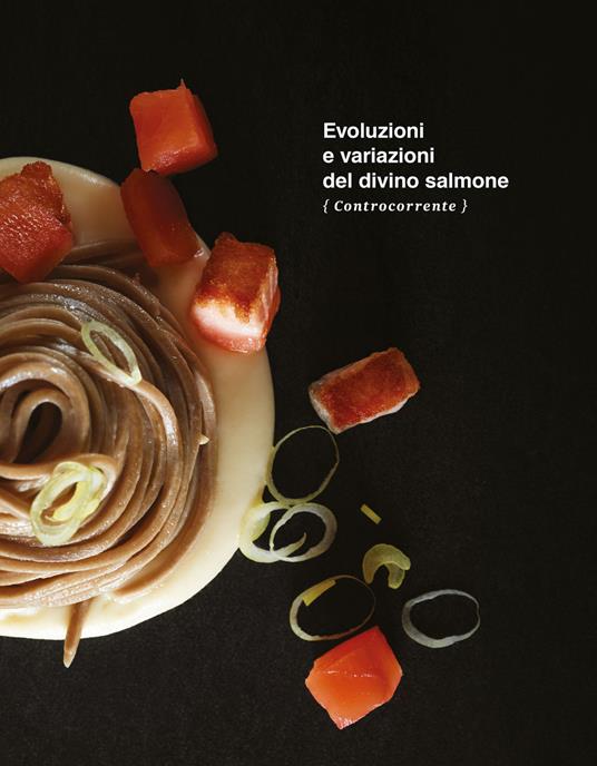 Evoluzioni e variazioni del divino salmone. Ediz. a colori - copertina