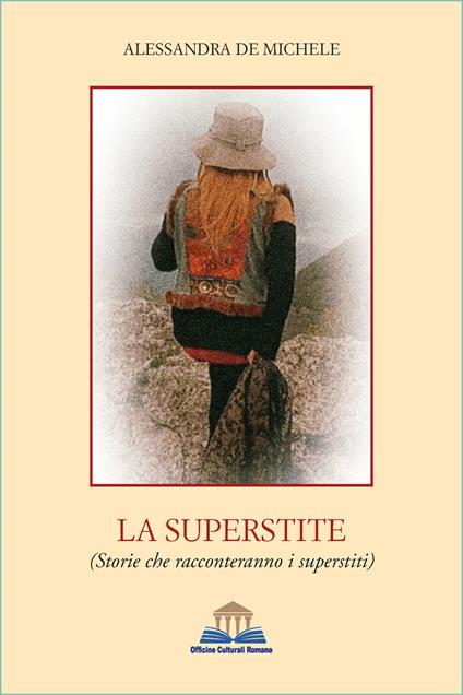 La superstite. (Storie che racconteranno i superstiti) - Alessandra De Michele - copertina