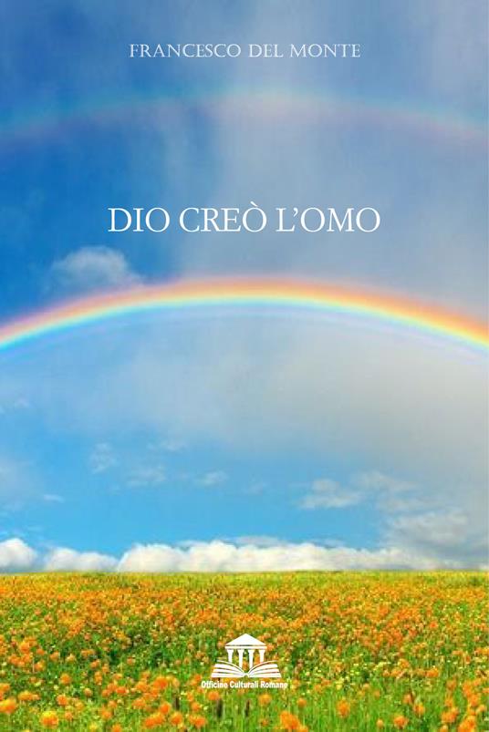 Dio creò l'omo - Francesco Del Monte - copertina