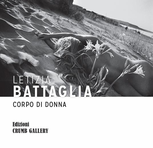 Letizia Battaglia. Corpo di donna. Ediz. illustrata - copertina