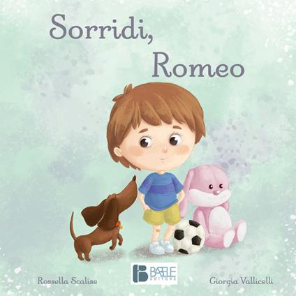 Sorridi, Romeo. Ediz. a colori - Rossella Scalise - copertina