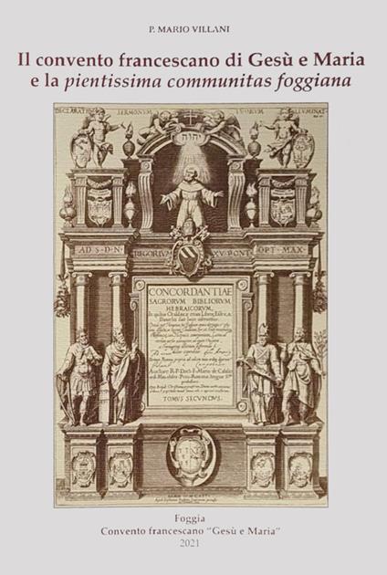 Il convento francescano di Gesù e Maria e la «pientissima communitas foggiana» - Mario Villani - copertina
