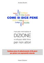 Come si dice pene. Manuale minimalista di dizione e sviluppo della voce per non attori