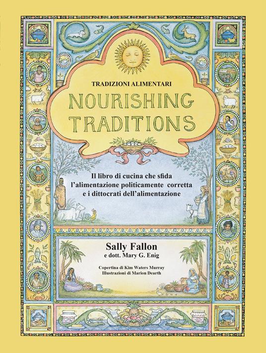 Nourishing Traditions. Tradizioni alimentari - Sally Fallon,Mary G. Enig - copertina