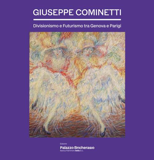 Giuseppe Cominetti. Divisionismo e futurismo tra Genova e Parigi - copertina