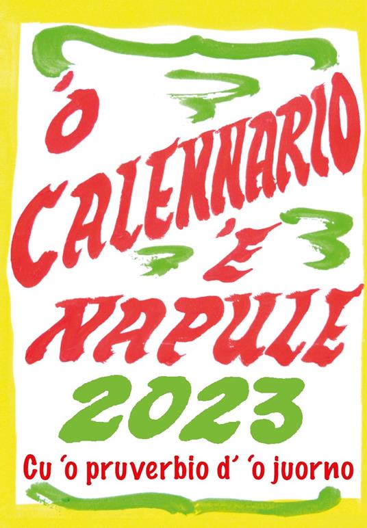 'O calennario 'e Napule 2023. Calendario a foglietti realizzato coi cartelli di Pascale 'o nummararo - Amedeo Colella - copertina