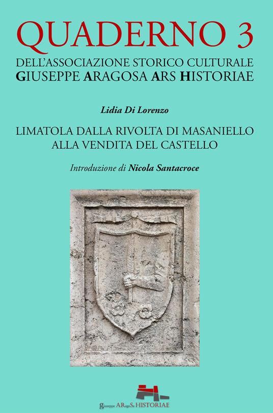 Limatola dalla rivolta di Masaniello alla vendita del castello - Lidia Di Lorenzo - copertina