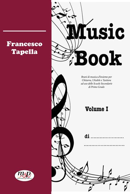 Music Book. Metodo. Vol. 1 - Francesco Tapella - copertina
