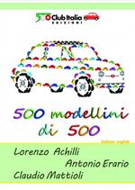 500 modellini di 500. Ediz. italiana e inglese