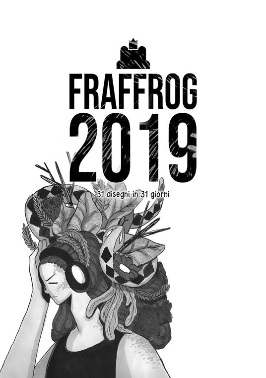 Fraffrog 2019. 31 disegni in 31 giorni - Fraffrog - copertina