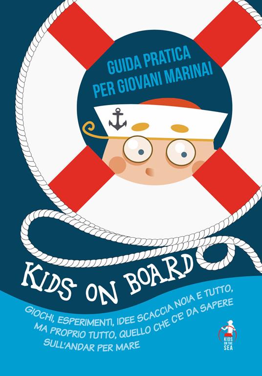 Kids on board. Guida pratica per giovani marinai - Tommaso Gabba - copertina