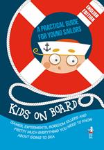 Kids on Board. A practical guide for young sailors