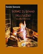 Dormi il sonno dell'ulivo. Ninne nanne e filastrocche. Ediz. illustrata