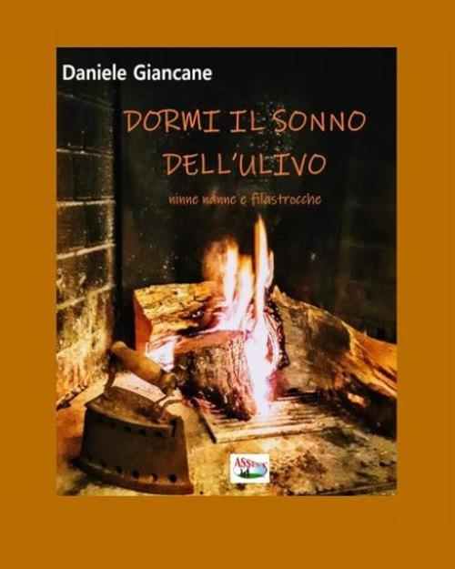 Dormi il sonno dell'ulivo. Ninne nanne e filastrocche. Ediz. illustrata - Daniele Giancane - copertina