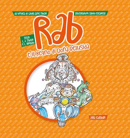 Rab e il Regno di Doña Pelusida - Laura Jane Tiberi,Lorenzo Brigato - copertina
