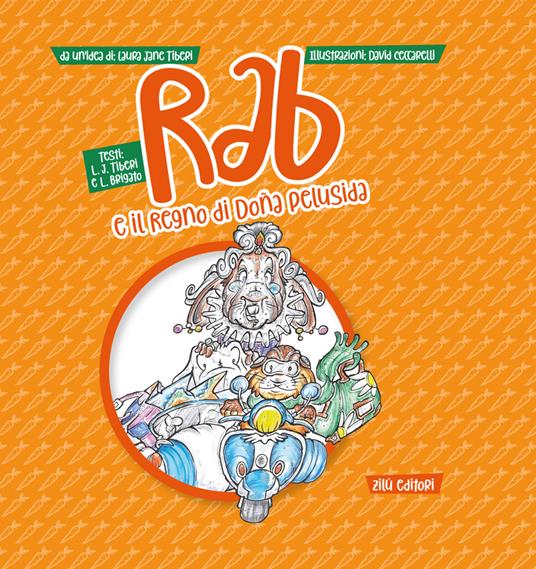 Rab e il Regno di Doña Pelusida - Laura Jane Tiberi,Lorenzo Brigato - copertina
