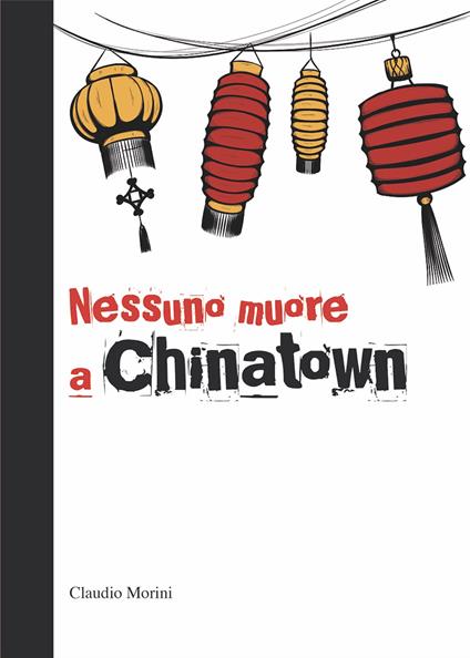 Nessuno muore a Chinatown - Claudio Morini - copertina