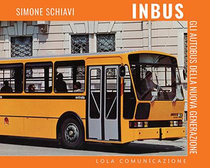 Inbus: gli autobus della nuova generazione - Simone Schiavi - copertina