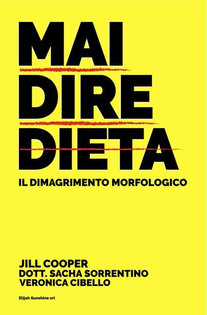 Mai dire dieta. Il dimagrimento morfologico - Jill Cooper,Sacha Sorrentino,Veronica Cibello - copertina