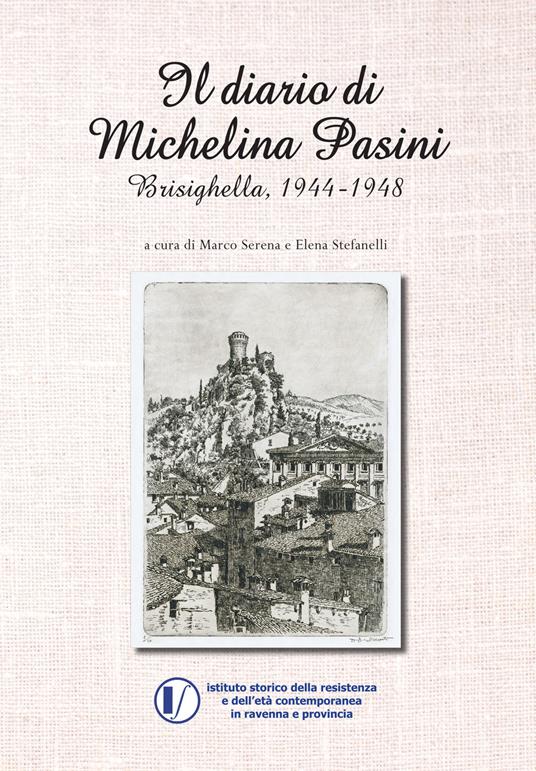 Il diario di Michelina Pasini. Brisighella, 1944-1948 - copertina