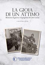 La gioia di un attimo. Memorie di guerra e di prigionia di Carlo Cavina