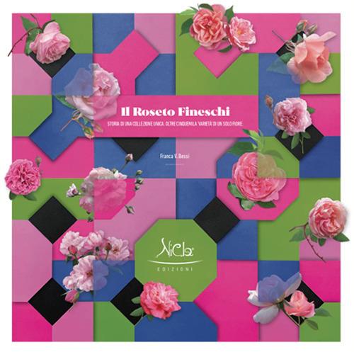 Il roseto Fineschi. Ediz. illustrata - Nicoletta Campanella - copertina