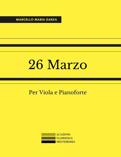 26 Marzo. Per Viola e Pianoforte - Marcello Maria Danza - copertina