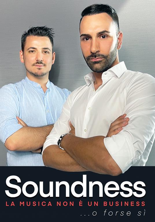 Soundness. La musica non è un business (o forse sì) - Massimo Carlozzo,Manuel Martimucci - copertina