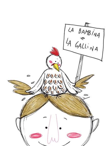 La bambina e la gallina. Ediz. illustrata - Pamela Giotta,Vitantonio Fanizza - copertina