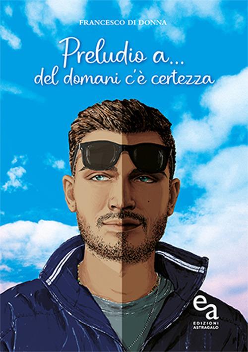 Preludio a... del domani c'è certezza - Francesco Di Donna - copertina