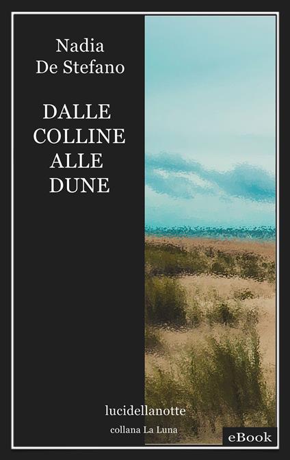 Dalle colline alle dune - Nadia De Stefano - ebook