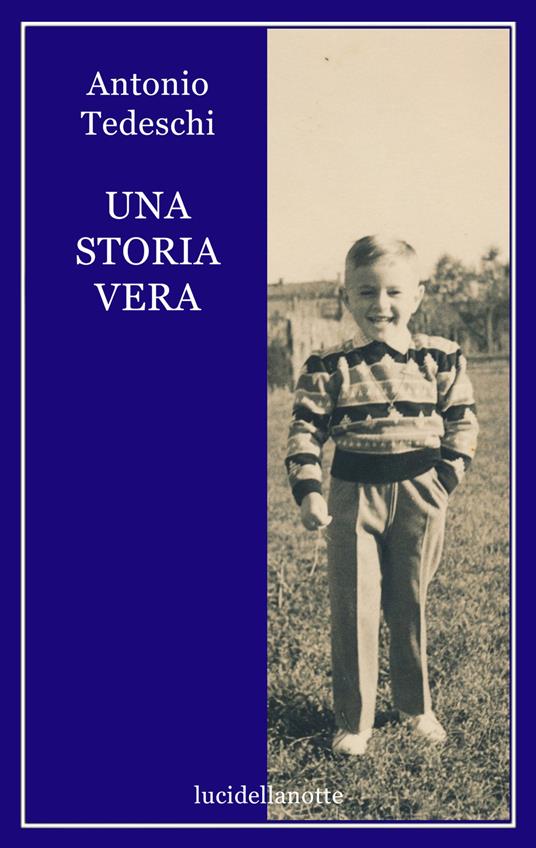 Una storia vera - Antonio Tedeschi - copertina