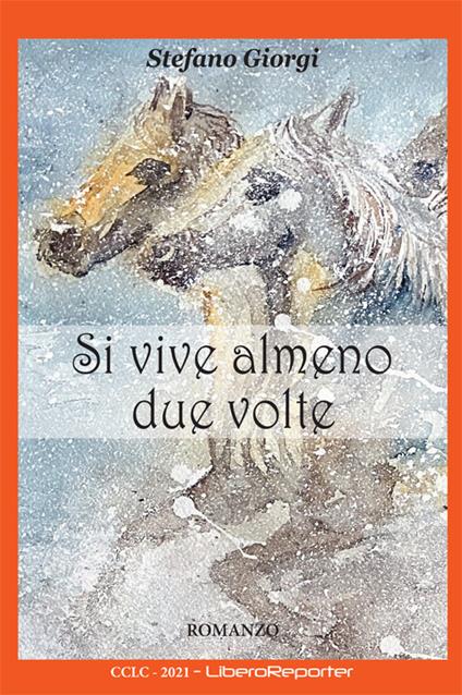 Si vive almeno due volte - Stefano Giorgi - copertina