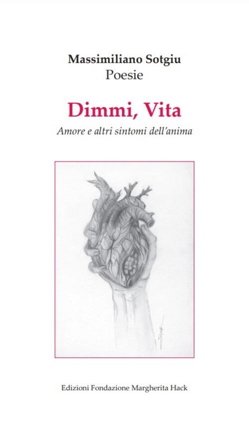 Dimmi, Vita. Amore e altri sintomi dell'anima - Massimiliano Sotgiu - copertina