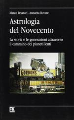 Astrologia del Novecento. La storia e le generazioni attraverso il cammino dei pianeti lenti