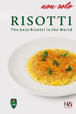 Non solo risotti. The best risotti in the world