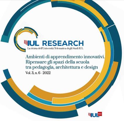 IUL Research (2022). Ediz. bilingue. Vol. 3/6: Ambienti di apprendimento innovativi. Ripensare gli spazi della scuola tra pedagogia, architettura e design - copertina