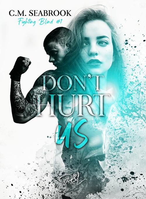 Don't hurt us. Fighting Blind. Vol. 1 - C. M. Seabrook - copertina