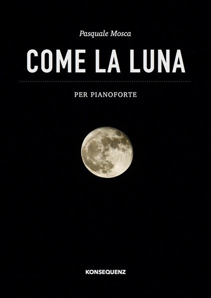 Come la luna. Per pianoforte - Pasquale Mosca - copertina