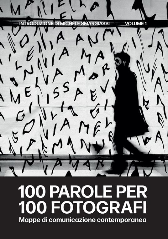 100 parole per 100 fotografi. Mappe di comunicazione contemporanea. Vol. 1 - copertina
