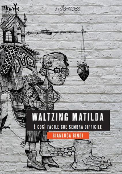 Waltzing Matilda. È così facile che sembra difficile - Gianluca Bindi - copertina