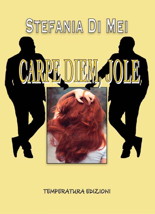 Carpe diem, Jole - Stefania Di Mei - copertina